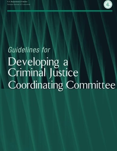 Guidelines for Developing a Criminal Justice Coordinating Committee
