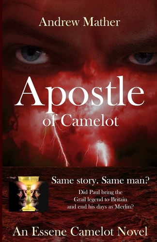 Apostle of Camelot An Essene Camelot Novel