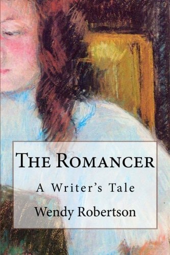 The Romancer A Practical Guide to Writing Fiction