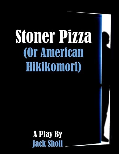 Stoner Pizza (or American Hikikomori)