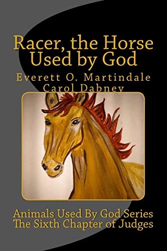 Racer, The Horse Used By God Animals Used By God Series