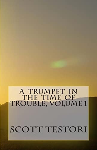 A Trumpet In The Time Of Trouble Volume 1