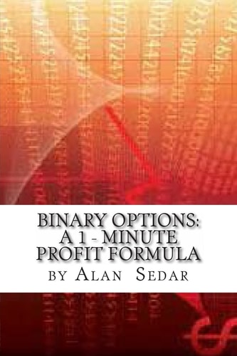 Binary Options A 1 - Minute Profit Formula