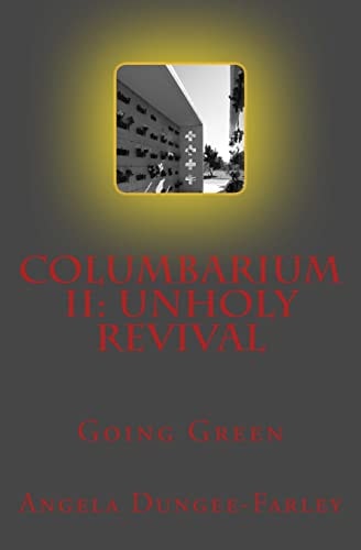 Columbarium II: Unholy Revival Going Green