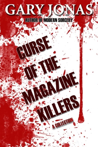 Curse of the Magazine Killers A Collection