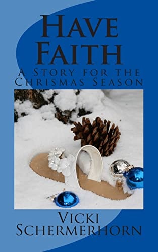 Have Faith A Story for the Christmas Season
