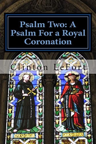 Psalm Two A Psalm For a Royal Coronation