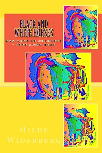 Black and White Horses Can Also Be Colorful - Just Look Here
