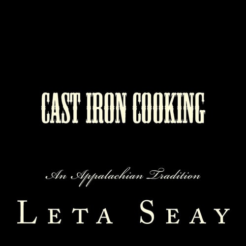 Cast Iron Cooking An Appalachian Tradition