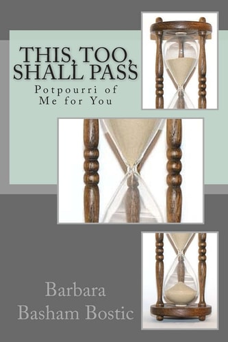 This, Too, Shall Pass Potpourri of Me for You