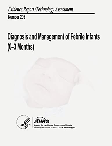 Diagnosis and Management of Febrile Infants (0-3 Months) Evidence Report/Technology Assessment Number 205