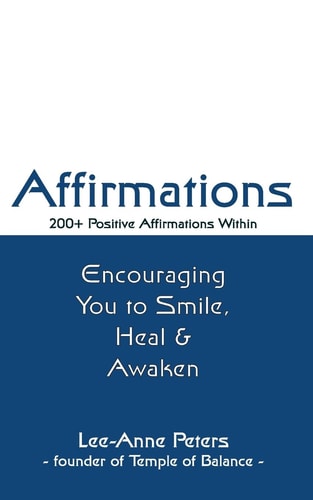 Affirmations! Encouraging You to Smile, Heal & Awaken