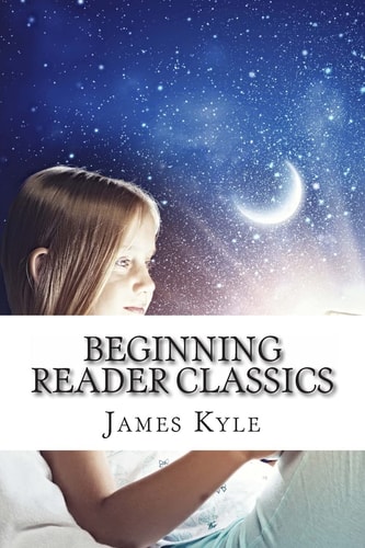 Beginning Reader Classics Six Classic Books Retold Just Fro Kids