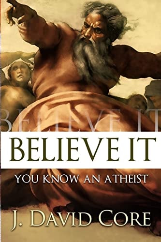 Believe It You Know an Atheist