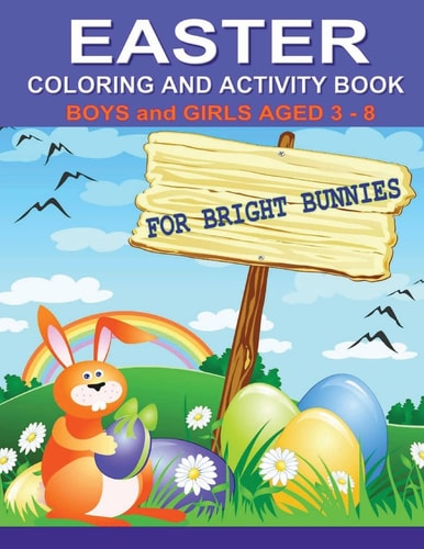 Easter Coloring and Activity Book For Bright Bunnies Boys and Girls Aged 3-8