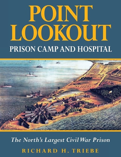 Point Lookout Prison Camp and Hospital The North's Largest Civil War Prison
