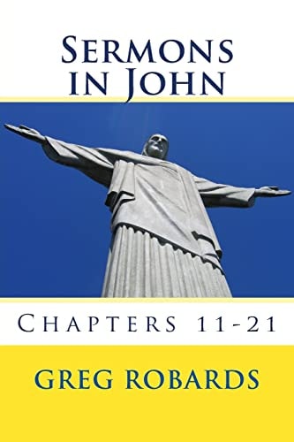 Sermons in John Chapters 11-21