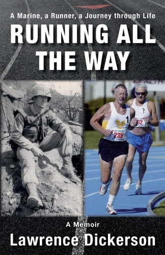 Running All the Way A Marine, A Runner, a Journey Through Life (Black and White Edition)