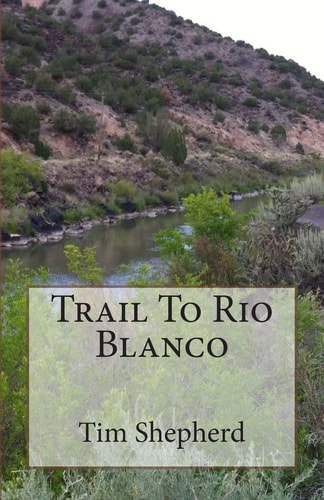 Trail To Rio Blanco