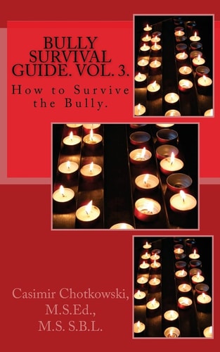 Bully Survival Guide. Vol. 3. How to Survive the Bully