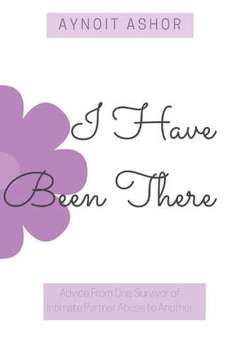 I Have Been There Sisterly Advice from One Survivor of Domestic Abuse to Another