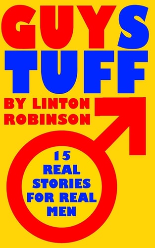 GUYStuff 15 Real Stories For Real Men