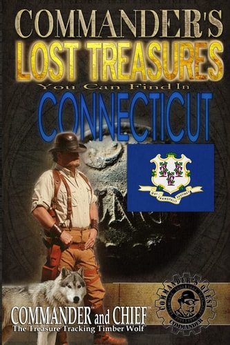 Commander's Lost Treasures You Can Find In Connecticut Follow the Clues and Find Your Fortunes!
