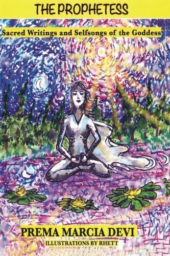 The Prophetess (1) Sacred Writings and Selfsongs of the Goddess