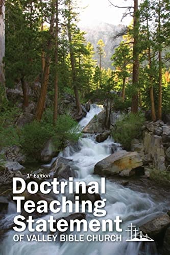 Doctrinal Teaching Statement of Valley Bible Church