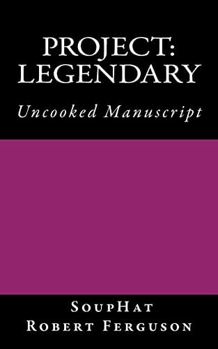 Project: Legendary Uncooked Manuscript