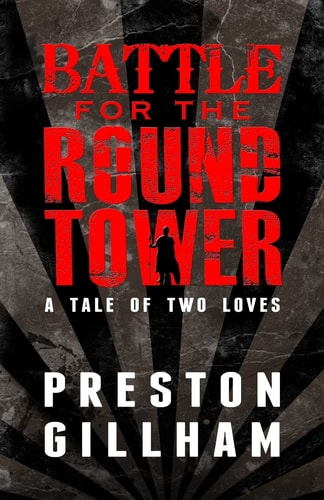 Battle for the Round Tower A Tale of Two Loves