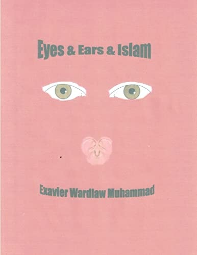 Eyes and Ears and Islam