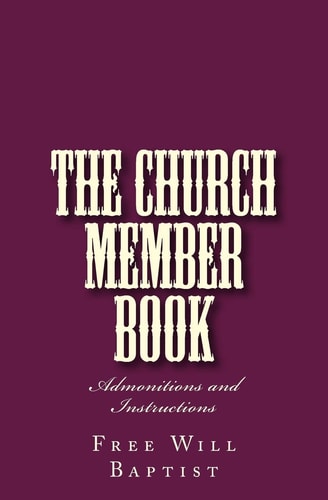 The Church Member Book Admonitions and Instructions