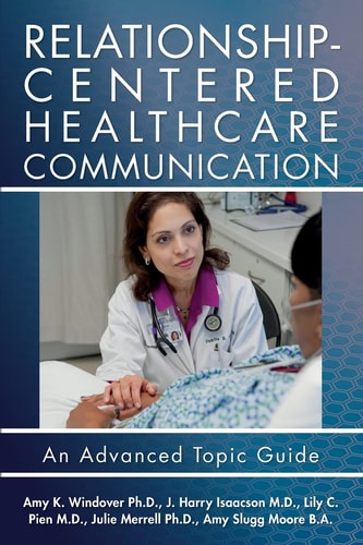 Relationship-Centered Healthcare Communication An Advanced Topic Guide