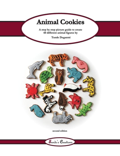 Animal Cookies A Step by Step Picture Guide to Create 60 Different Cookie Designs