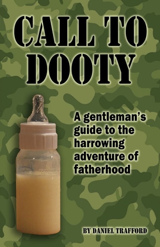 Call to Dooty A Gentleman's Guide to the Harrowing Adventure of Fatherhood
