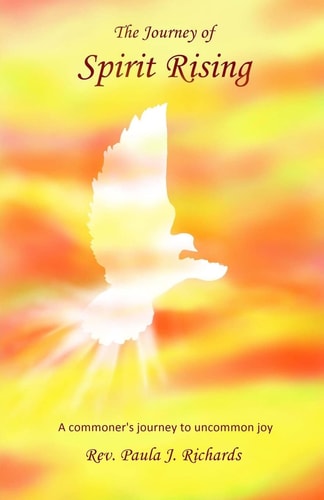 The Journey of Spirit Rising A Commoner's Journey to Uncommon Joy