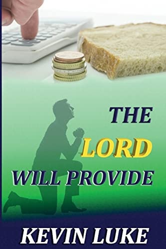 The Lord Will Provide How We Cause Many of Our Own Problems in Our Life