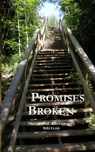 Promises Broken Child and Adolescent Edition
