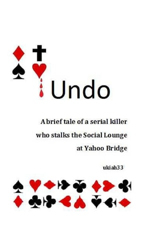 Undo A Brief Tale of a Serial Killer Who Stalks the Social Lounge of Yahoo Bridge