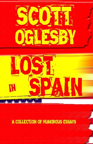 Lost in Spain A Collection of Humorous Essays