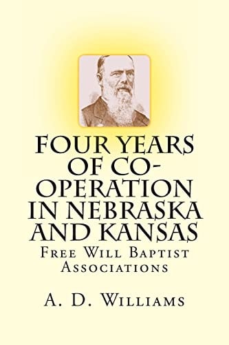 Four Years of Co-Operation in Nebraska and Kansas Free Will Baptist Associations