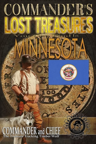 Commander's Lost Treasures You Can Find In Minnesota Follow the Clues and Find Your Fortunes!