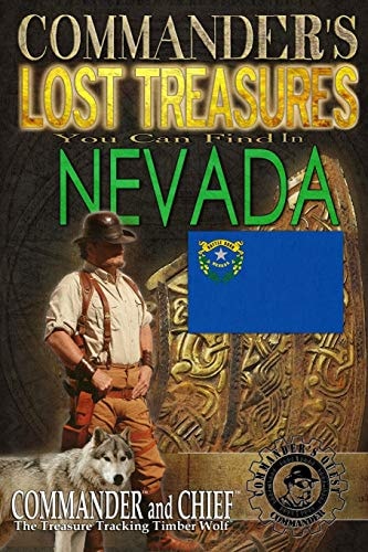 Commander's Lost Treasures You Can Find In Nevada Follow the Clues and Find Your Fortunes!