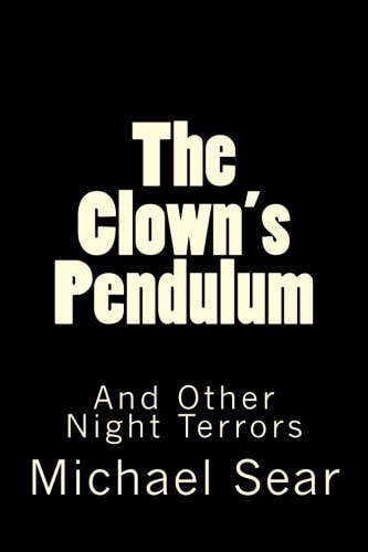 The Clown's Pendulum And Other Night Terrors