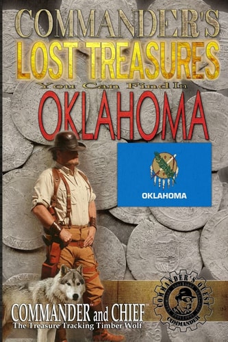 Commander's Lost Treasures You Can Find In Oklahoma Follow the Clues and Find Your Fortunes!