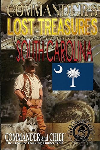 Commander's Lost Treasures You Can Find In South Carolina Follow the Clues and Find Your Fortunes!
