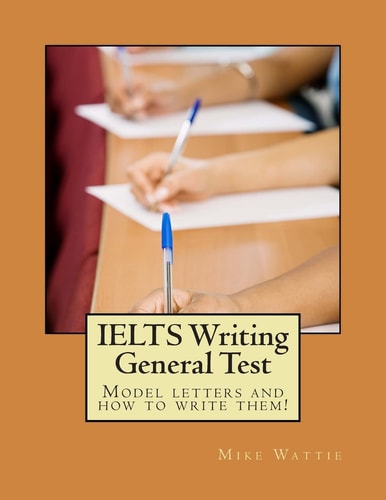 IELTS Writing General Test Model Letters and how to Write Them!