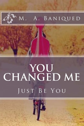 You Changed Me Just Be You