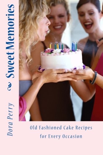 Sweet Memories Old Fashioned Cake Recipes for Every Occasion